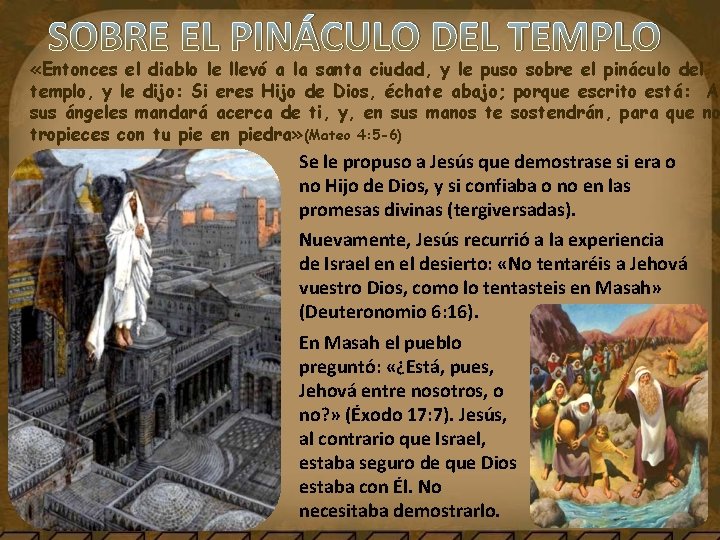 SOBRE EL PINÁCULO DEL TEMPLO «Entonces el diablo le llevó a la santa ciudad,