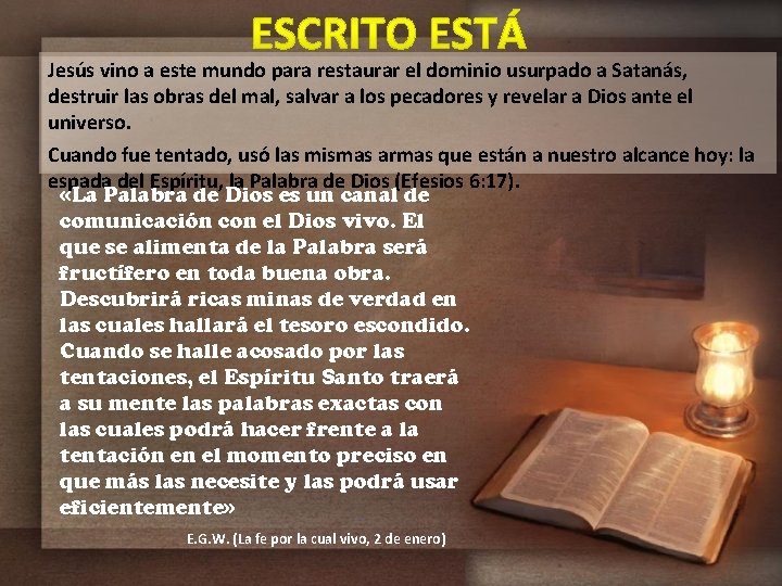 Jesús vino a este mundo para restaurar el dominio usurpado a Satanás, destruir las