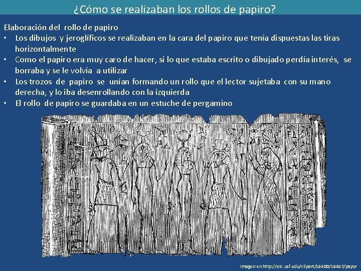 ¿Cómo se realizaban los rollos de papiro? Elaboración del rollo de papiro • Los