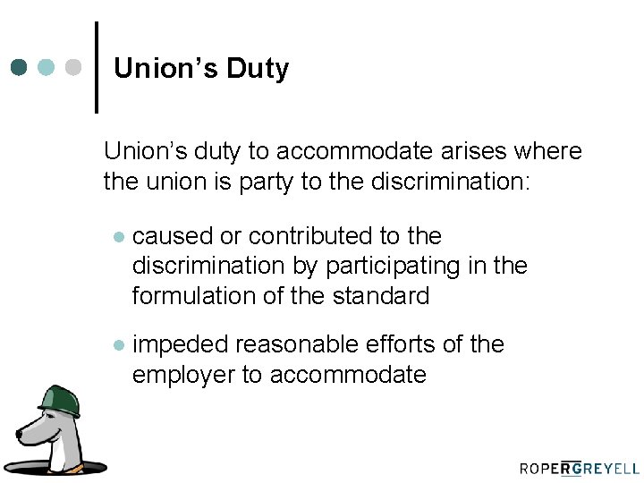 Union’s Duty Union’s duty to accommodate arises where the union is party to the