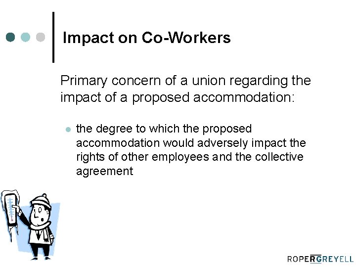 Impact on Co-Workers Primary concern of a union regarding the impact of a proposed