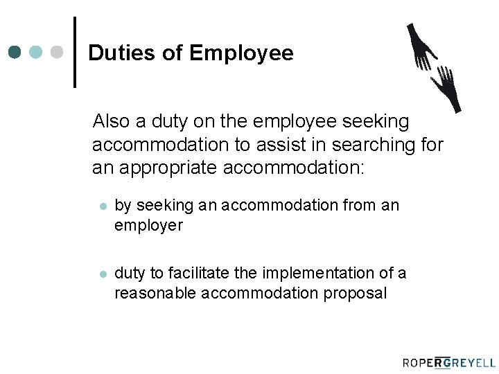 Duties of Employee Also a duty on the employee seeking accommodation to assist in