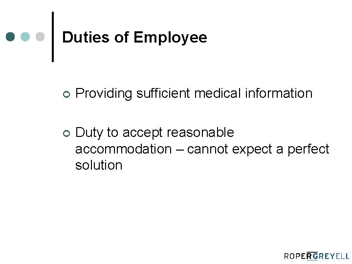 Duties of Employee ¢ Providing sufficient medical information ¢ Duty to accept reasonable accommodation