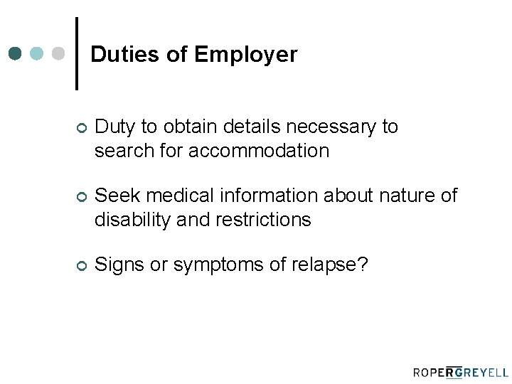 Duties of Employer ¢ Duty to obtain details necessary to search for accommodation ¢