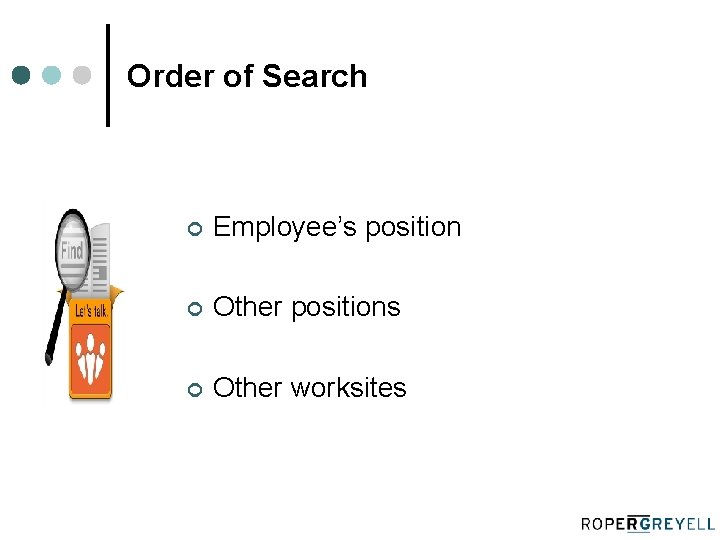 Order of Search ¢ Employee’s position ¢ Other positions ¢ Other worksites 