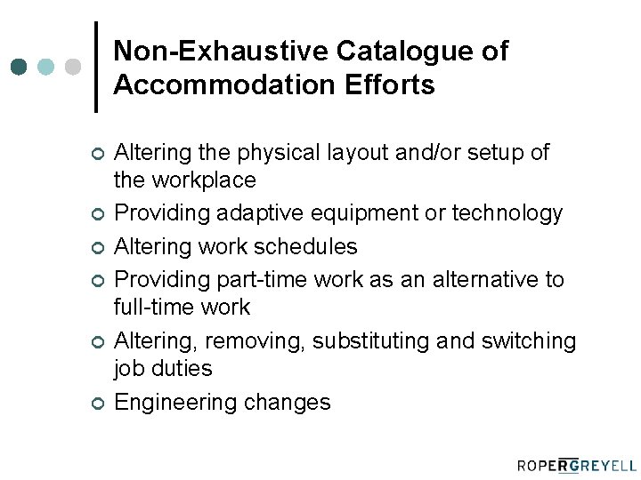 Non-Exhaustive Catalogue of Accommodation Efforts ¢ ¢ ¢ Altering the physical layout and/or setup