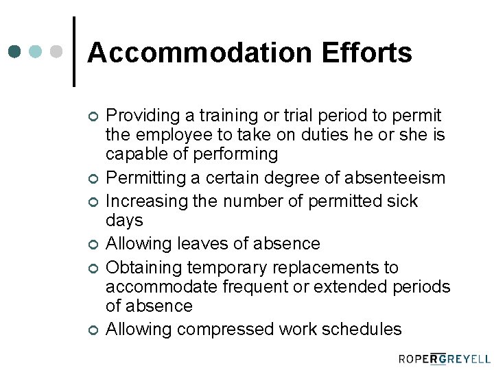 Accommodation Efforts ¢ ¢ ¢ Providing a training or trial period to permit the