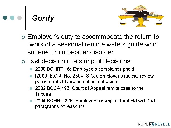 Gordy ¢ ¢ Employer’s duty to accommodate the return-to -work of a seasonal remote