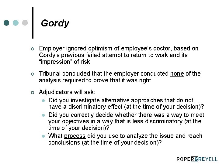 Gordy ¢ Employer ignored optimism of employee’s doctor, based on Gordy's previous failed attempt