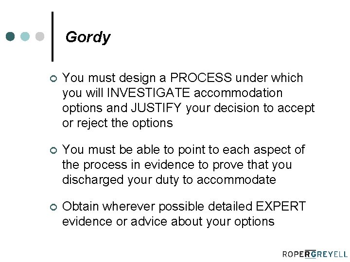 Gordy ¢ You must design a PROCESS under which you will INVESTIGATE accommodation options