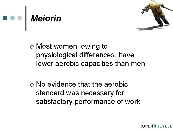 Meiorin ¢ Most women, owing to physiological differences, have lower aerobic capacities than men