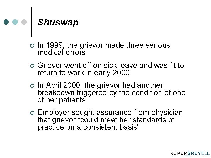 Shuswap ¢ In 1999, the grievor made three serious medical errors ¢ Grievor went