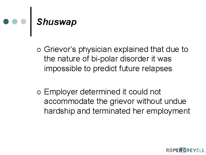 Shuswap ¢ Grievor’s physician explained that due to the nature of bi-polar disorder it