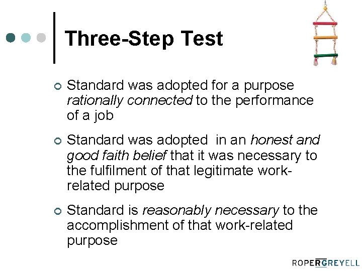Three-Step Test ¢ Standard was adopted for a purpose rationally connected to the performance