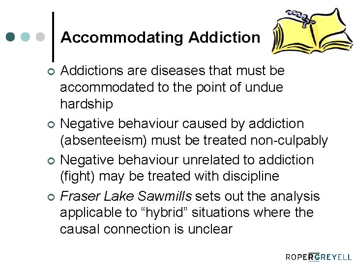 Accommodating Addiction ¢ ¢ Addictions are diseases that must be accommodated to the point