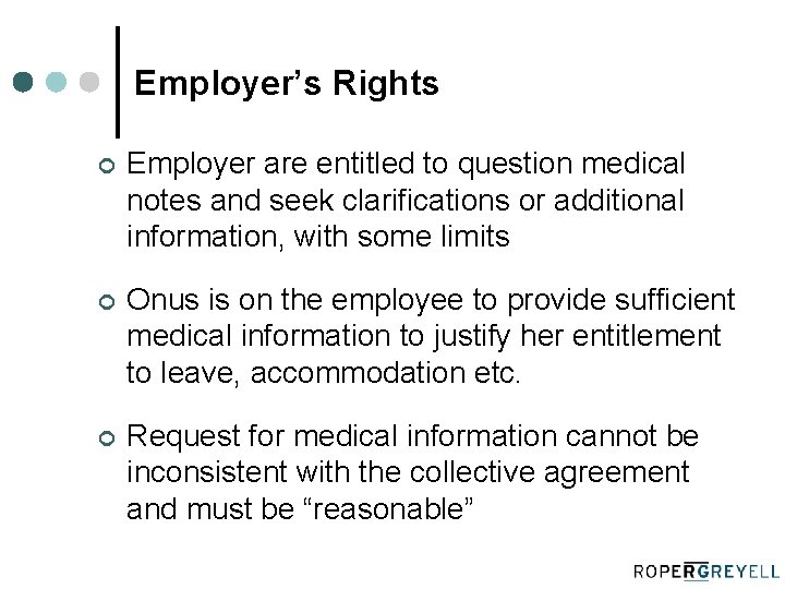 Employer’s Rights ¢ Employer are entitled to question medical notes and seek clarifications or