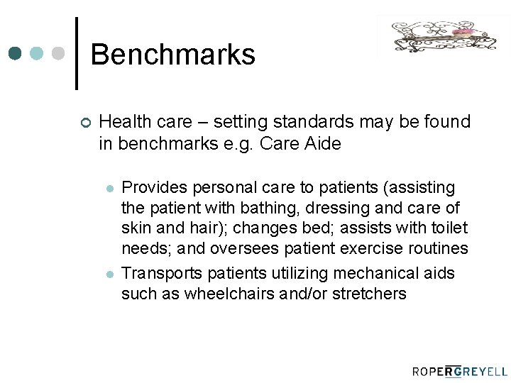 Benchmarks ¢ Health care – setting standards may be found in benchmarks e. g.