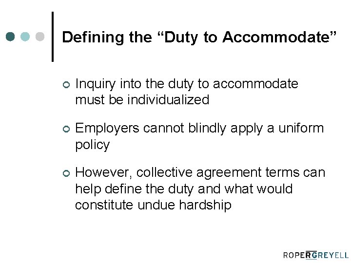 Defining the “Duty to Accommodate” ¢ Inquiry into the duty to accommodate must be