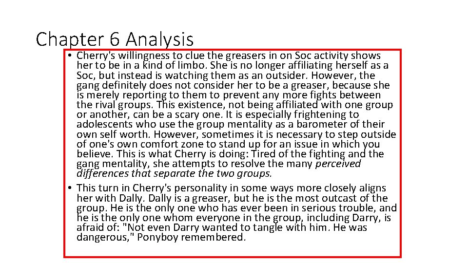 Chapter 6 Analysis • Cherry's willingness to clue the greasers in on Soc activity Chapter 6 Analysis • Cherry's willingness to clue the greasers in on Soc activity