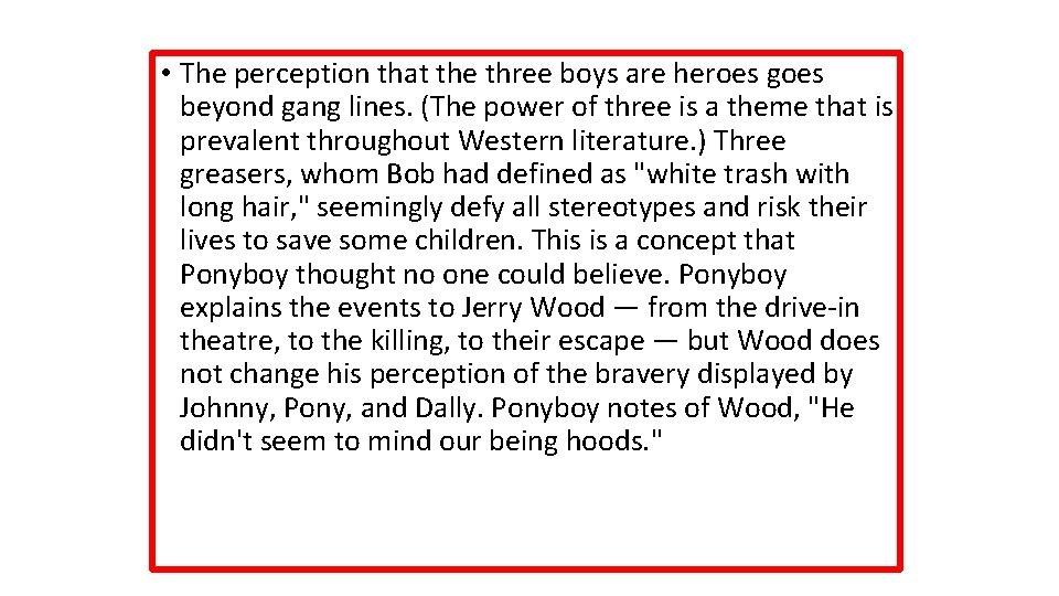 • The perception that the three boys are heroes goes beyond gang lines. • The perception that the three boys are heroes goes beyond gang lines.