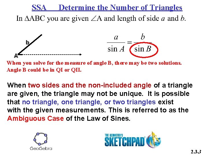 SSA Determine the Number of Triangles b A When you solve for the measure