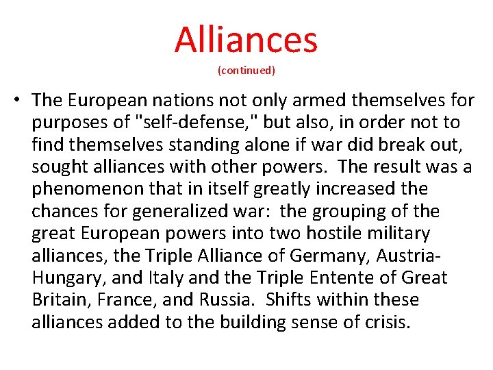 Alliances (continued) • The European nations not only armed themselves for purposes of "self-defense,