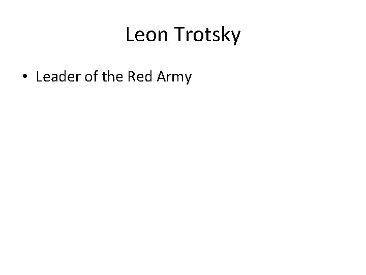 Leon Trotsky • Leader of the Red Army 