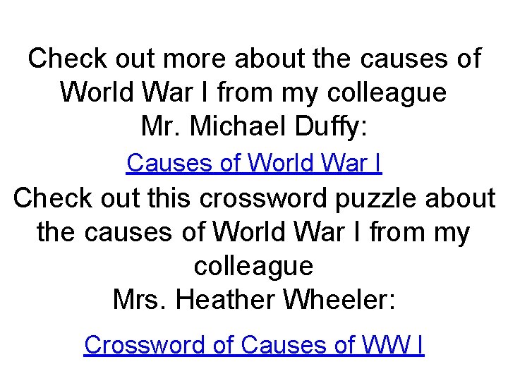 Check out more about the causes of World War I from my colleague Mr.