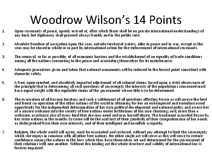 Woodrow Wilson’s 14 Points 1. Open covenants of peace, openly arrived at, after which