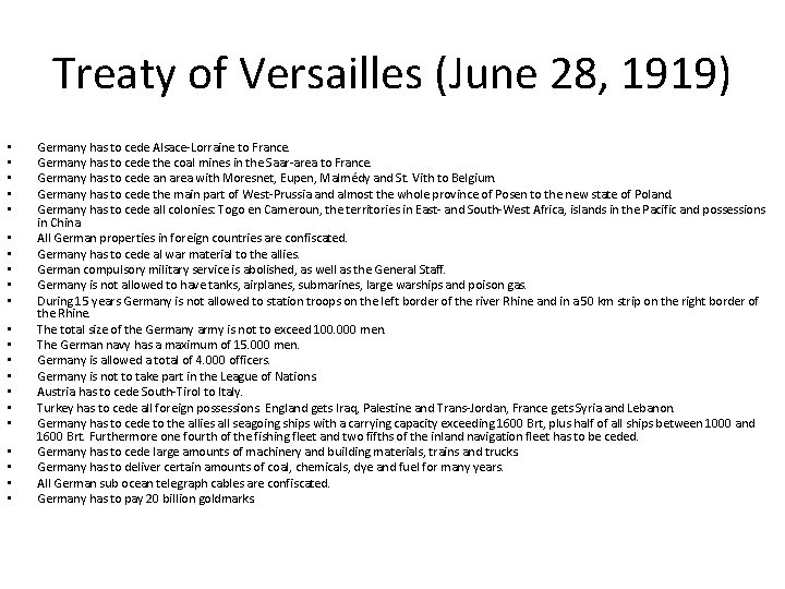 Treaty of Versailles (June 28, 1919) • • • • • • Germany has