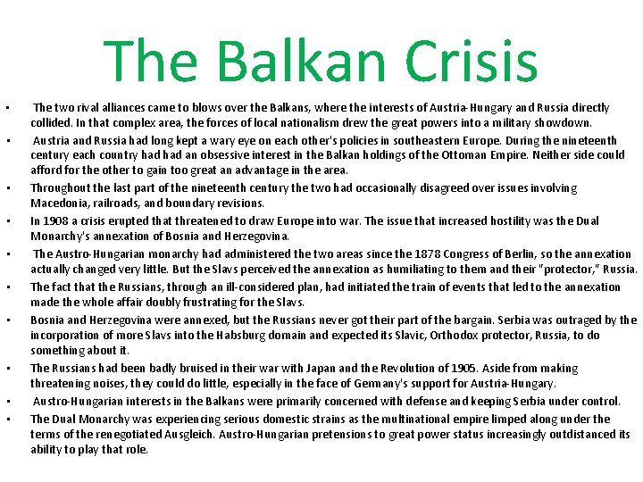 The Balkan Crisis • • • The two rival alliances came to blows over