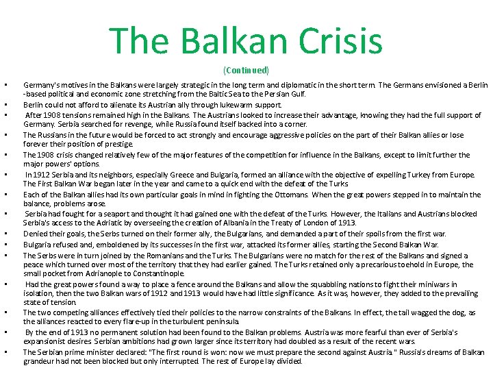 The Balkan Crisis (Continued) • • • • Germany's motives in the Balkans were