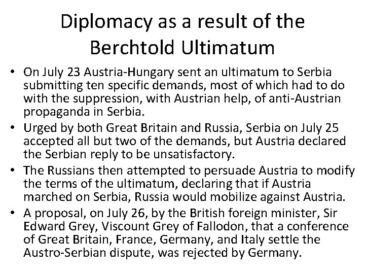 Diplomacy as a result of the Berchtold Ultimatum • On July 23 Austria-Hungary sent