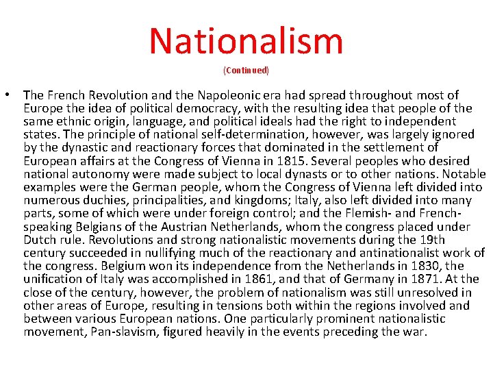 Nationalism (Continued) • The French Revolution and the Napoleonic era had spread throughout most