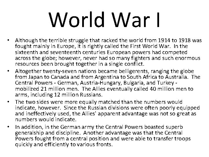 World War I • Although the terrible struggle that racked the world from 1914