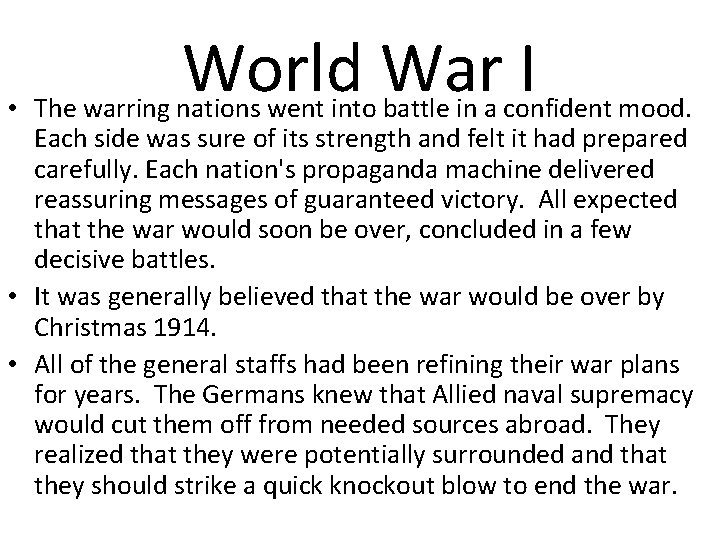 World War I • The warring nations went into battle in a confident mood.