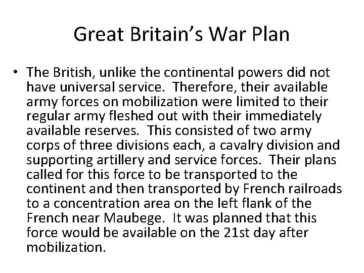 Great Britain’s War Plan • The British, unlike the continental powers did not have