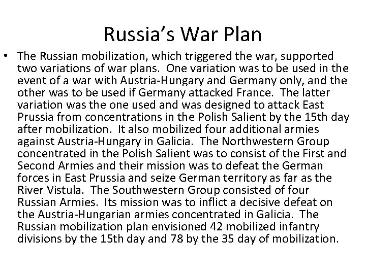 Russia’s War Plan • The Russian mobilization, which triggered the war, supported two variations