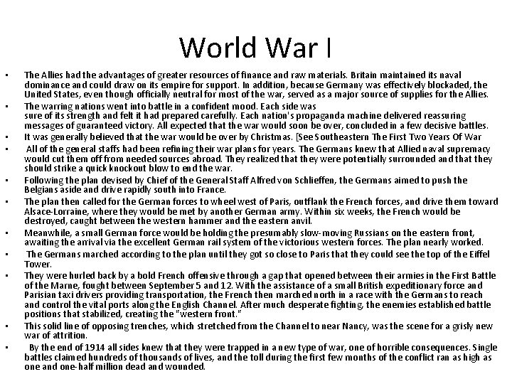 World War I • • • The Allies had the advantages of greater resources