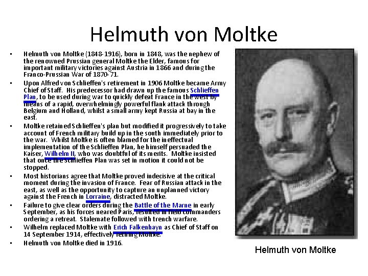 Helmuth von Moltke • • Helmuth von Moltke (1848 -1916), born in 1848, was