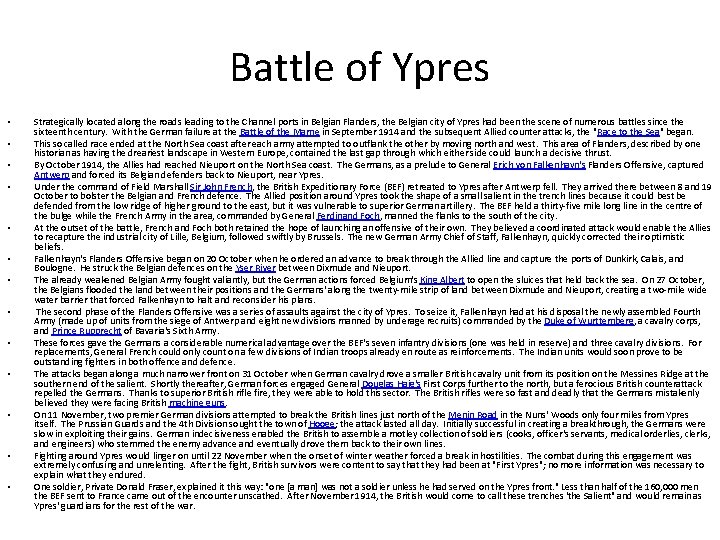 Battle of Ypres • • • • Strategically located along the roads leading to