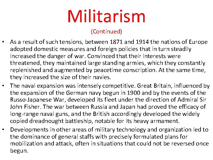 Militarism (Continued) • As a result of such tensions, between 1871 and 1914 the