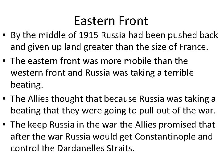 Eastern Front • By the middle of 1915 Russia had been pushed back and