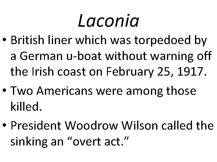 Laconia • British liner which was torpedoed by a German u-boat without warning off