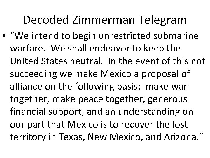 Decoded Zimmerman Telegram • “We intend to begin unrestricted submarine warfare. We shall endeavor