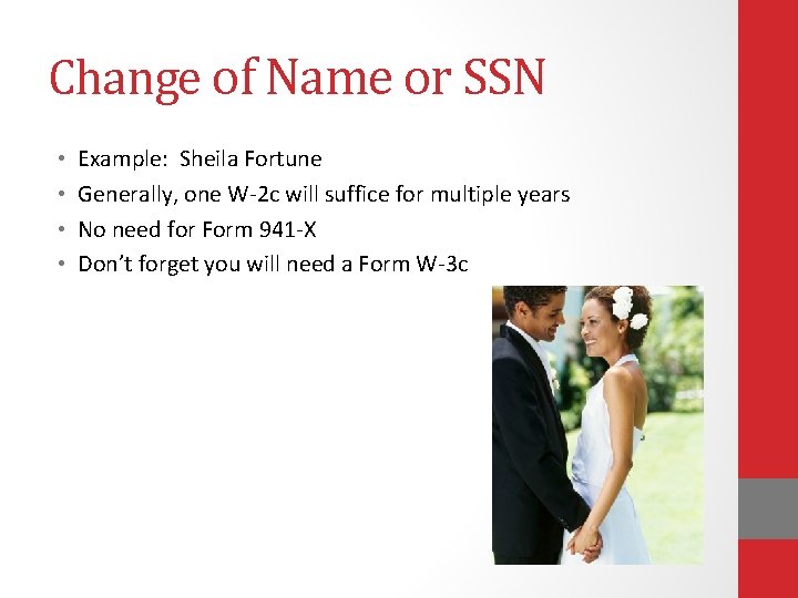 Change of Name or SSN • • Example: Sheila Fortune Generally, one W-2 c