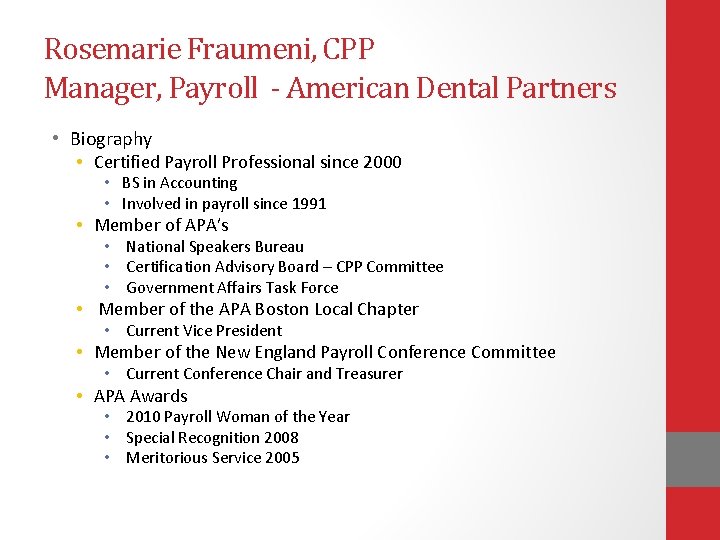 Rosemarie Fraumeni, CPP Manager, Payroll - American Dental Partners • Biography • Certified Payroll