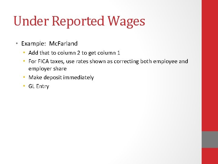 Under Reported Wages • Example: Mc. Farland • Add that to column 2 to