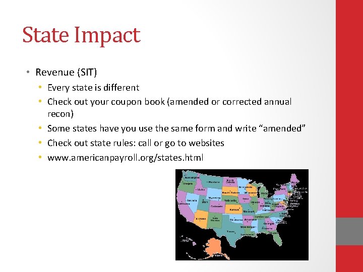 State Impact • Revenue (SIT) • Every state is different • Check out your