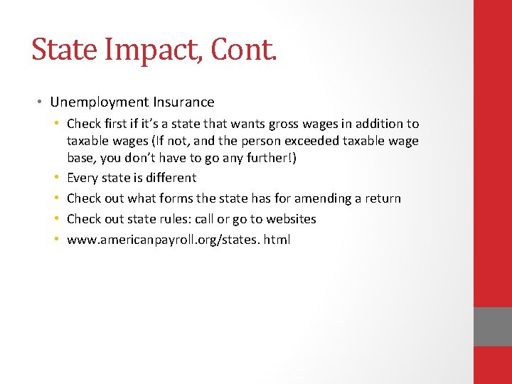 State Impact, Cont. • Unemployment Insurance • Check first if it’s a state that